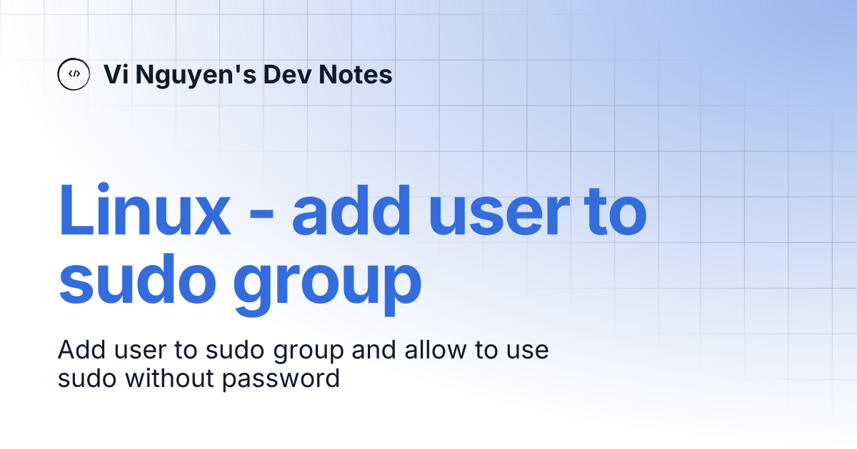 Linux - add user to sudo group | Vi Nguyen's Dev Notes